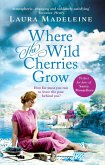 Where The Wild Cherries Grow (eBook, ePUB)