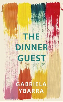 The Dinner Guest (eBook, ePUB) - Ybarra, Gabriela
