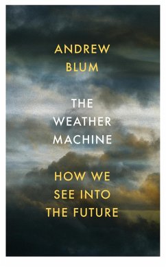 The Weather Machine (eBook, ePUB) - Blum, Andrew