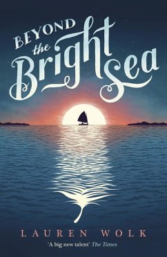 Beyond the Bright Sea (eBook, ePUB) - Wolk, Lauren