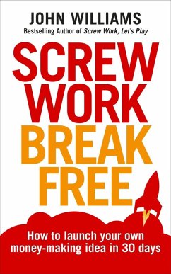 Screw Work Break Free (eBook, ePUB) - Williams, John