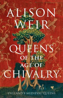 Queens of the Age of Chivalry (eBook, ePUB) - Weir, Alison