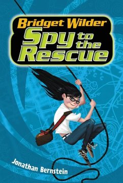 Bridget Wilder #2: Spy to the Rescue - Bernstein, Jonathan