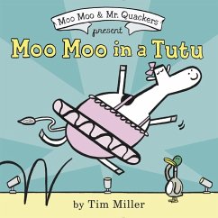 Moo Moo in a Tutu - Miller, Tim