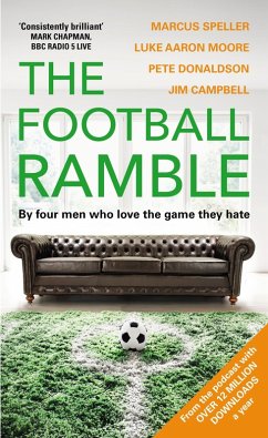 The Football Ramble (eBook, ePUB) - Speller, Marcus; Moore, Luke; Donaldson, Pete; Campbell, Jim; The Football Ramble Limited