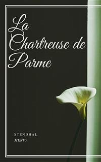 La Chartreuse de Parme (eBook, ePUB) - Stendhal; Stendhal; Stendhal