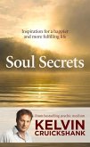 Soul Secrets: Inspiration for a Happier and More Fulfilling Life