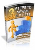 3 Steps To Newbie Success (eBook, PDF)