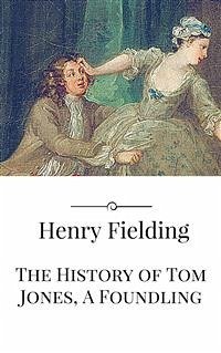 The History of Tom Jones, A Foundling (eBook, ePUB) - Fielding, Henry