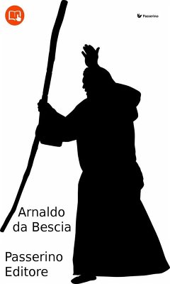 Arnaldo da Brescia (eBook, ePUB) - Editore, Passerino