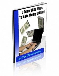 5 Easy Ways To Make Money OFFLINE From Local Businesses! (eBook, PDF) - Ouvrage Collectif