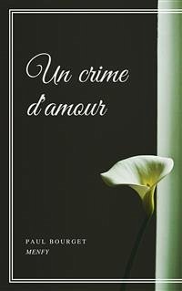 Un crime d'amour (eBook, ePUB) - Bourget, Paul