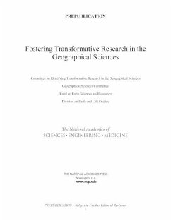 Fostering Transformative Research in the Geographical Sciences - National Academies of Sciences Engineering and Medicine; Division On Earth And Life Studies; Board On Earth Sciences And Resources; Geographical Sciences Committee; Committee on Identifying Transformative Research in the Geographical Sciences