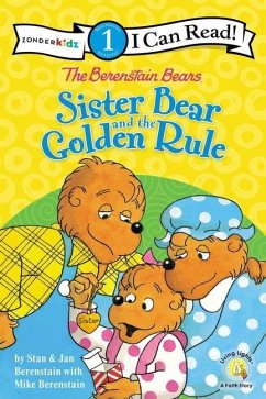 The Berenstain Bears Sister Bear and the Golden Rule - Berenstain, Stan; Berenstain, Jan; Berenstain, Mike