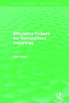 Efficiency Criteria for Nationalised Industries (Routledge Revivals) - Nove, Alec