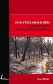 Media Ethics and Disasters: Lessons from the Black Saturday Bushfires