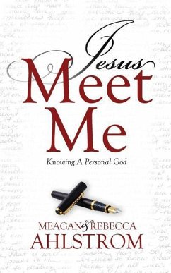 Jesus Meet Me: Knowing a Personal God - Ahlstrom, Meagan