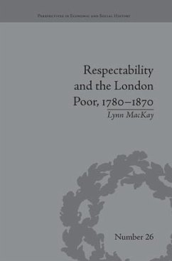 Respectability and the London Poor, 1780-1870 - Mackay, Lynn