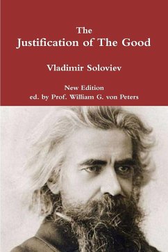 The Justification of The Good - Soloviev, Vladimir; Peters, William von