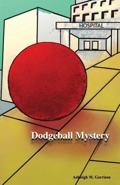 Dodgeball Mystery - Garrison, Ashleigh M