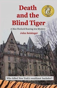 Death and the Blind Tiger: A Max Hurlock Roaring 20s Mystery - Reisinger, John