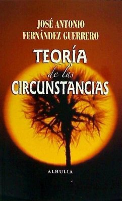 Teoría de las circustancias - Fernández Guerrero, José Antonio