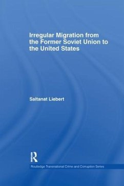 Irregular Migration from the Former Soviet Union to the United States - Liebert, Saltanat