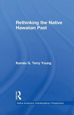 Rethinking the Native Hawaiian Past - Terry Young, Kanalu G.