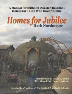 Homes for Jubilee - A Manual for Building Disaster-Resistant Homes for Those Who Have Nothing - Nordmeyer, Herb; South, David B.