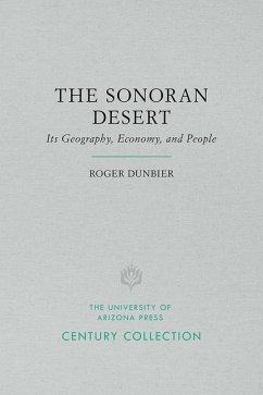 The Sonoran Desert: Its Geography, Economy, and People - Dunbier, Roger