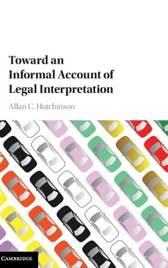 Toward an Informal Account of Legal Interpretation - Hutchinson, Allan C.