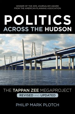 Politics Across the Hudson: The Tappan Zee Megaproject - Plotch, Philip Mark