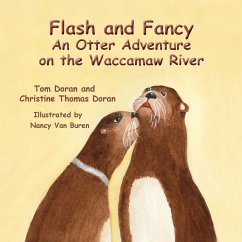 Flash and Fancy An Otter Adventure on the Waccamaw River - Doran, Christine Thomas; Doran, Tom