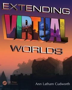 Extending Virtual Worlds: Advanced Design for Virtual Environments - Latham Cudworth, Ann