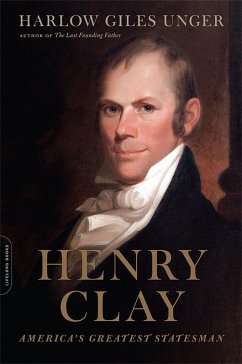 Henry Clay - Unger, Harlow Giles