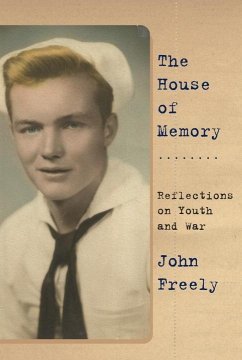 The House of Memory: Reflections on Youth and War - Freely, John