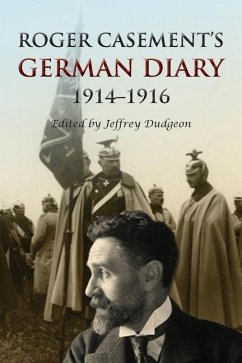 Roger Casement's German Diary, 1914-1916: Including 'A Last Page' and associated correspondence - Dudgeon, Jeffrey