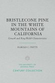 Bristlecone Pine in the White Mountains of California: Growth and Ring-Width Characteristics