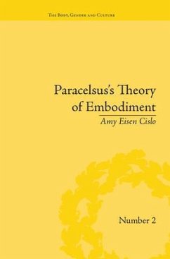 Paracelsus's Theory of Embodiment - Cislo, Amy Eisen