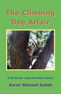 The Climbing Dog Affair: A Pat Garrett, Leigh McCracken Mystery - Gallob, Karen Weinant