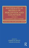 Mathematical Models of Perception and Cognition Volume II