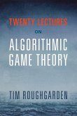 Twenty Lectures on Algorithmic Game Theory