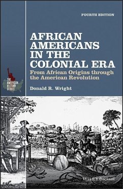 African Americans in the Colonial Era - Wright, Donald R