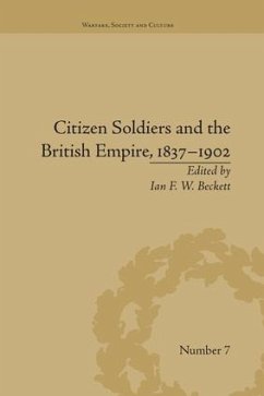 Citizen Soldiers and the British Empire, 1837-1902 - Beckett, Ian F W