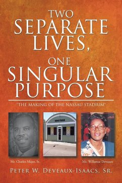 Two Separate Lives, One Singular Purpose - Deveaux-Isaacs Sr., Peter W.