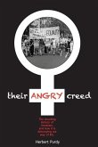 Their Angry Creed: The shocking history of feminism, and how it is destroying our way of life
