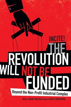 The Revolution Will Not Be Funded - Incite!, Incite! Women of Color Against