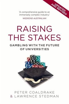 Raising the Stakes: Gambling with the Future of Universities - Coaldrake, Peter; Stedman, Lawrence