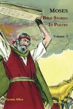 Moses - Bible Stories In Poetry - Volume 3 - Allen, Naomi