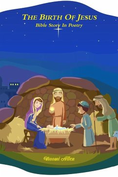The Birth of Jesus - Bible Story In Poetry - Allen, Naomi